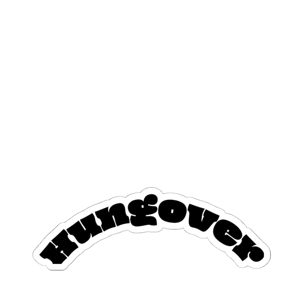 Hungover Arch Text Sticker | Kiss-Cut Vinyl Decal