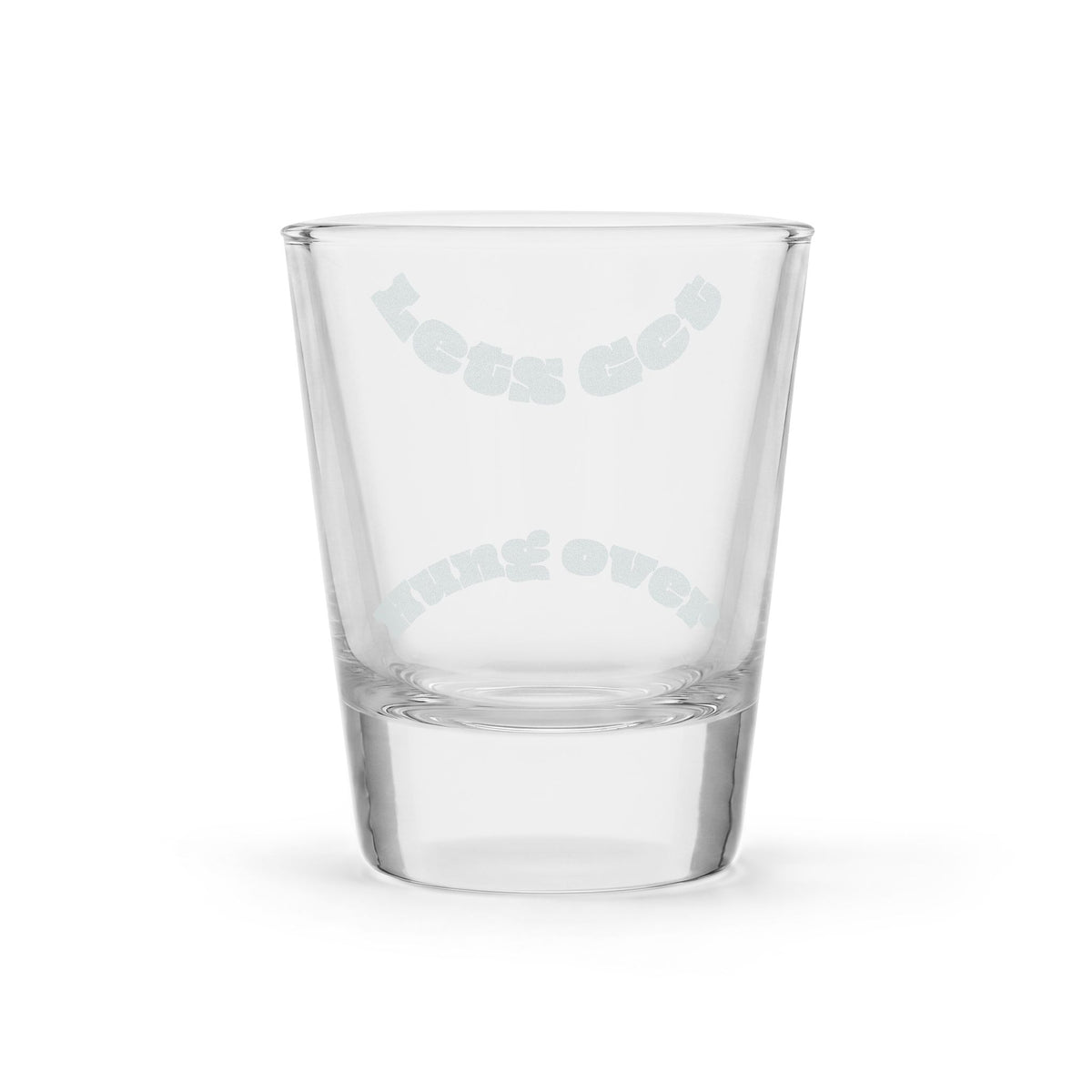 Hungover Shot Glass | Engraved 1.5oz Etched Party Glass